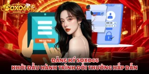 dang-ky-soxo66-khoi-dau-hanh-trinh-doi-thuong-hap-dan
