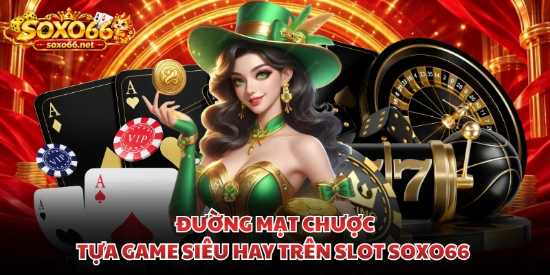 duong-mat-chuoc-tua-game-sieu-hay-tren-slot-soxo66