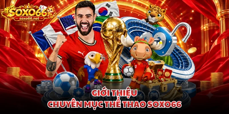gioi-thieu-chuyen-muc-the-thao-soxo66