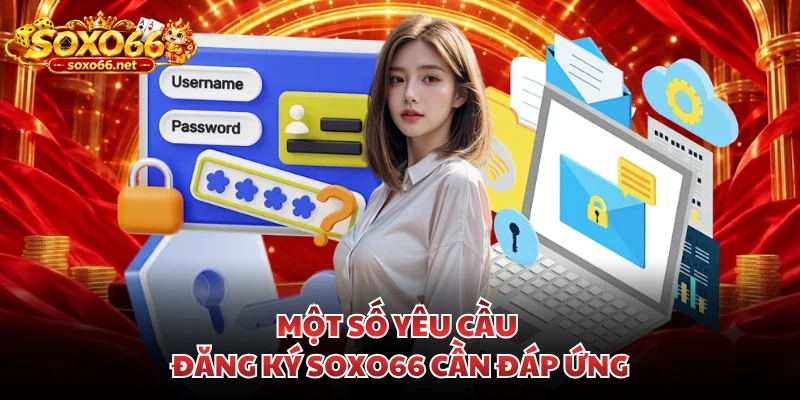 mot-so-yeu-cau-dang-ky-soxo66-can-dap-ung