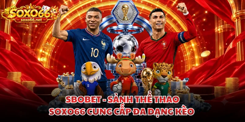 sbobet-sanh-the-thao-soxo66-cung-cap-da-dang-keo