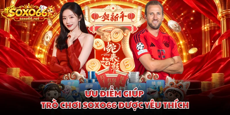 uu-diem-giup-tro-choi-soxo66-duoc-yeu-thich